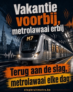 Vakantie voorbij, metrolawaai erbij — Terug aan de slag, metrolawaai elke dag